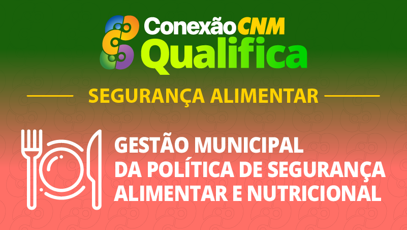 Gestão Municipal da Política de Segurança Alimentar e Nutricional - Edição Macapá/AP