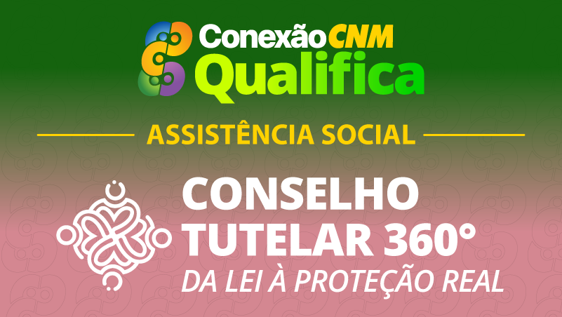 Conselho Tutelar 360° - da lei à proteção real - Edição Chapecó/SC