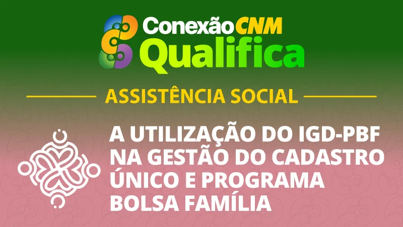 A utilização do IGD-PBF na gestão do Cadastro Único e Programa Bolsa Família - Edição Cuiabá/MT