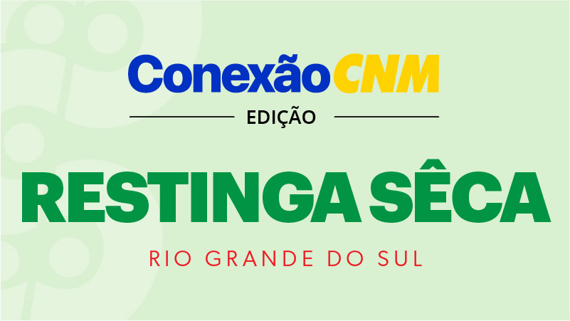 Conexão CNM - Edição RS Restinga Sêca