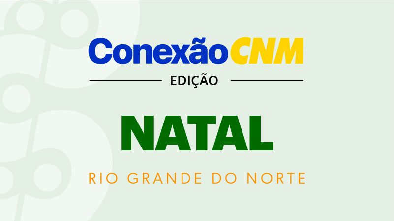 Conexão CNM - Edição RN Natal
