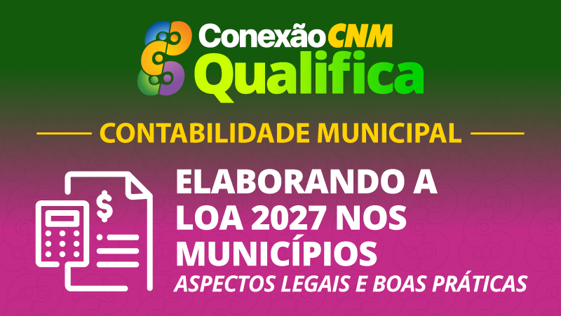 Elaborando a LOA 2027 nos Municípios: aspectos legais e boas práticas - Edição Fortaleza/CE