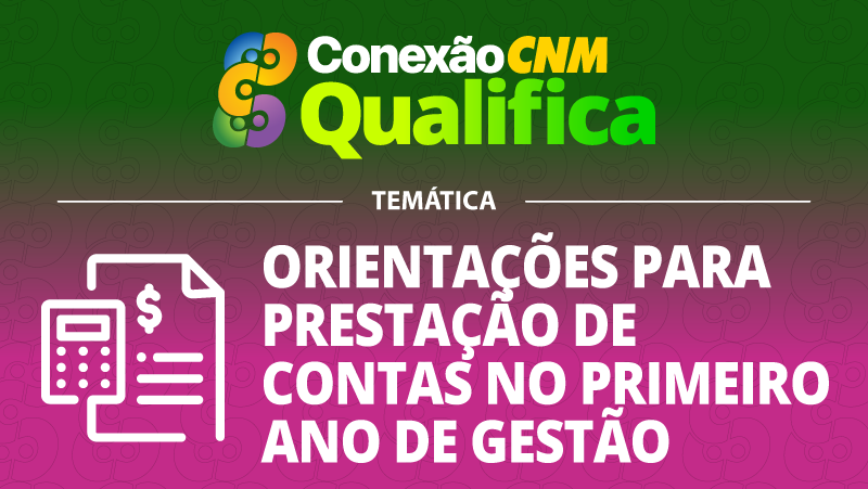 Orientações para Prestação de Contas no Primeiro Ano de Gestão - Edição Fortaleza/CE