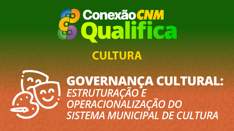 Governança Cultural: Estruturação e operacionalização do Sistema Municipal de Cultura - Edição Santarém/PA