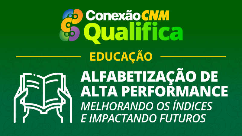 Alfabetização de Alta Performance - melhorando os índices e impactando futuros - Edição João Pessoa/PB