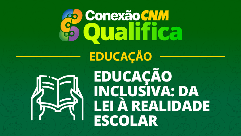 Educação Inclusiva: da lei à realidade escolar - Edição Florianópolis/SC