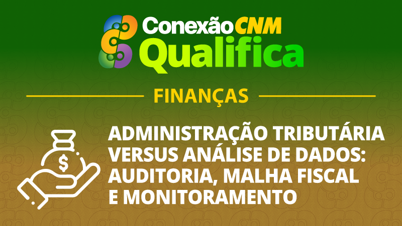 Administração Tributária versus Análise de Dados: Auditoria, Malha Fiscal e Monitoramento - Edição Santa Cruz do Sul/RS