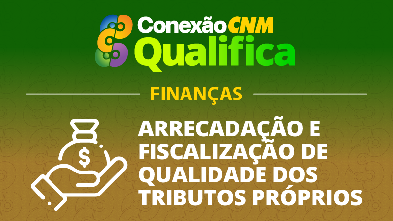Arrecadação e Fiscalização de qualidade dos Tributos Próprios - Edição Piracicaba/SP