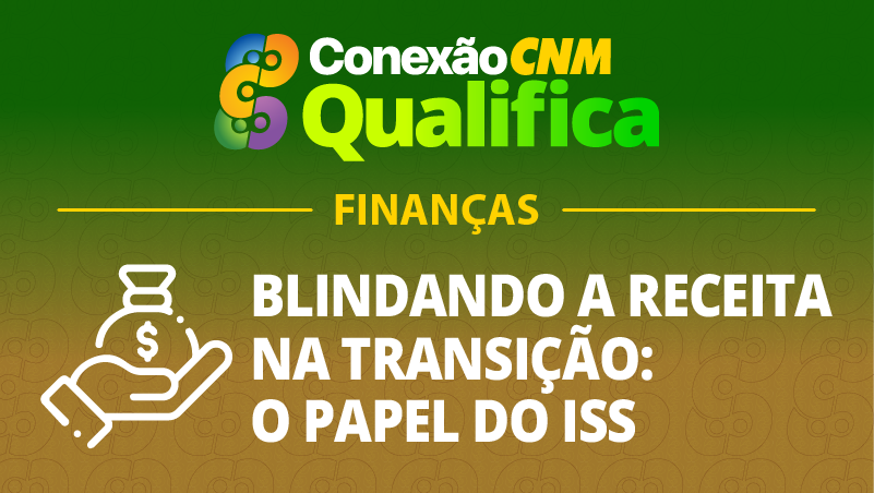 Blindando a Receita na Transição - O papel do ISS - Edição João Pessoa/PB