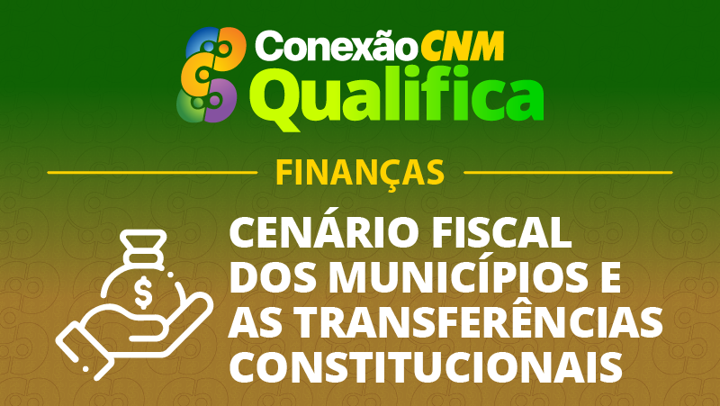 Cenário fiscal dos Municípios e as transferências constitucionais - Edição Goiânia/GO