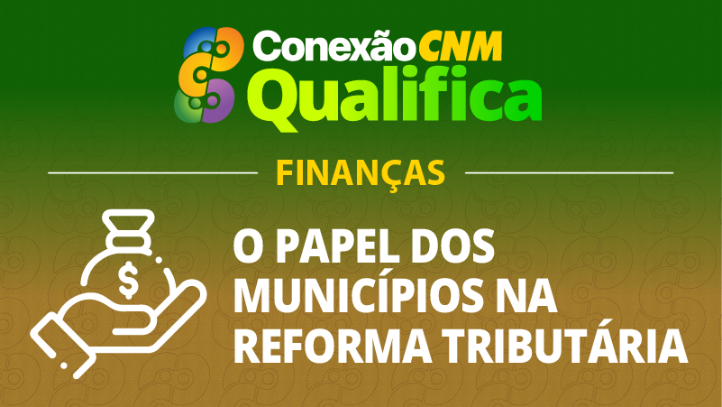O papel dos Municípios na Reforma Tributária - Edição João Monlevade/MG