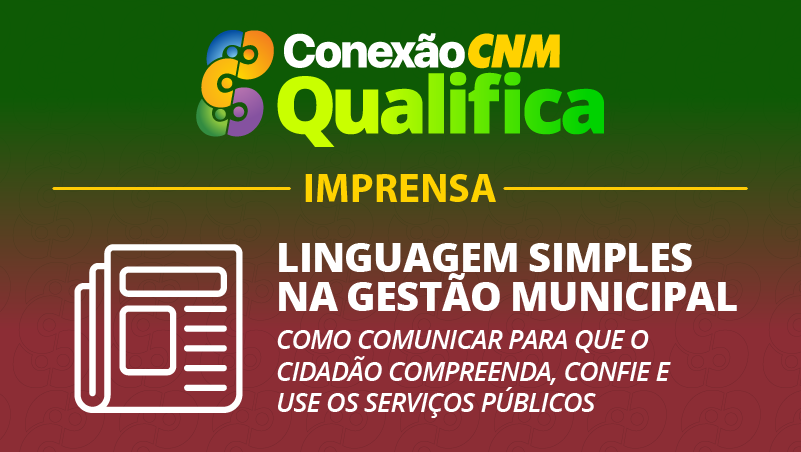 Linguagem simples na Gestão Municipal: como comunicar para que o cidadão compreenda, confie e use os serviços públicos - Edição Cuiabá/MT