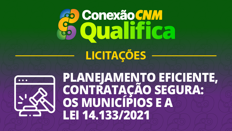 Planejamento Eficiente, Contratação Segura: Os Municípios e a Lei 14.133/2021 - Edição Campo Mourão/PR