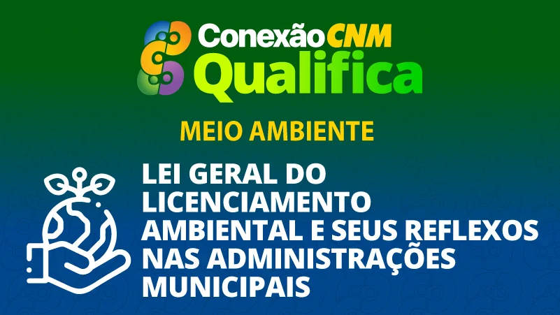 Lei Geral do Licenciamento Ambiental e seus reflexos nas Administrações Municipais - Edição Seberi/RS