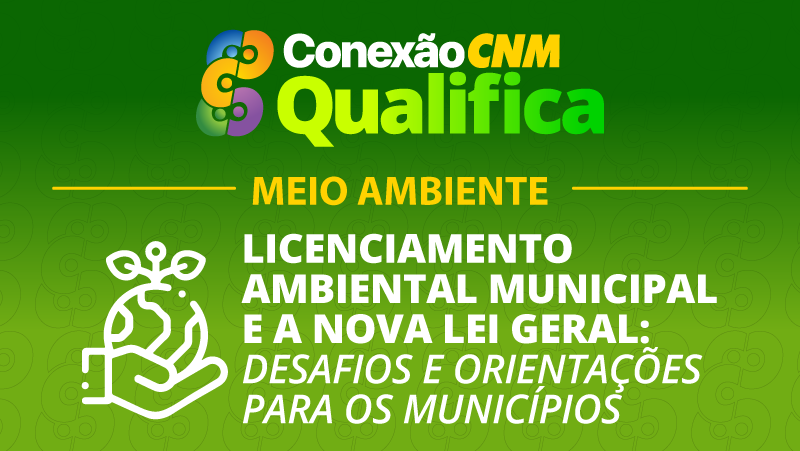 Licenciamento Ambiental Municipal e a Nova Lei Geral: desafios e orientações para os Município - Edição Belém/PA