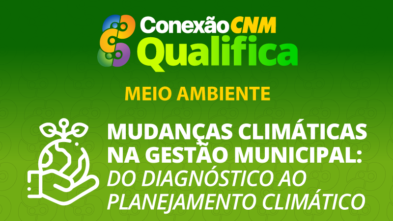 Mudanças climáticas na Gestão Municipal: do Diagnóstico ao Planejamento Climático - Edição Palmas/TO