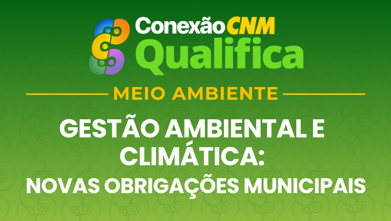 Gestão Ambiental e Climática: novas obrigações municipais - Edição Campos dos Goytacazes/RJ