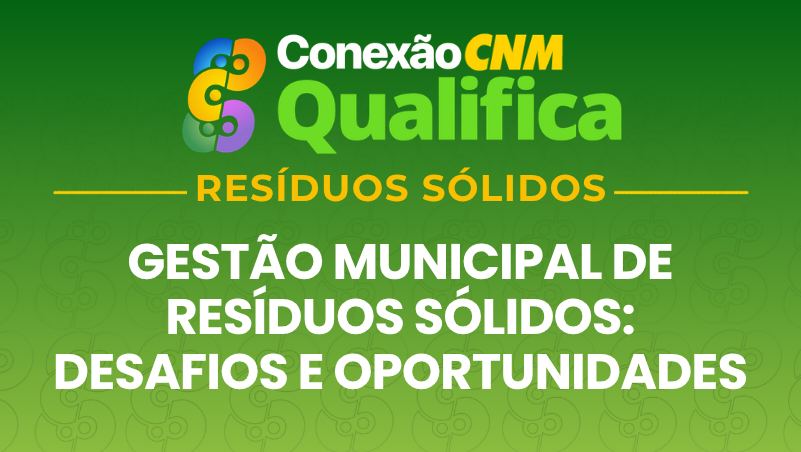 Gestão Municipal de Resíduos Sólidos: Desafios e Oportunidades - Edição Caxias do Sul/RS