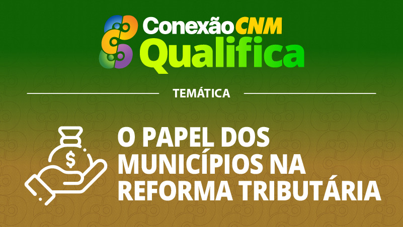 O papel dos Municípios na Reforma Tributária - Edição Boa Vista/RR