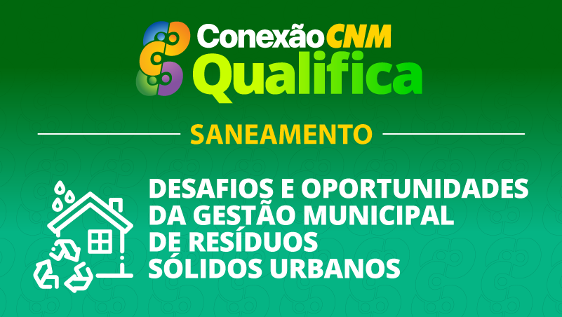 Desafios e oportunidades da gestão municipal de resíduos sólidos - Edição Brasília/DF