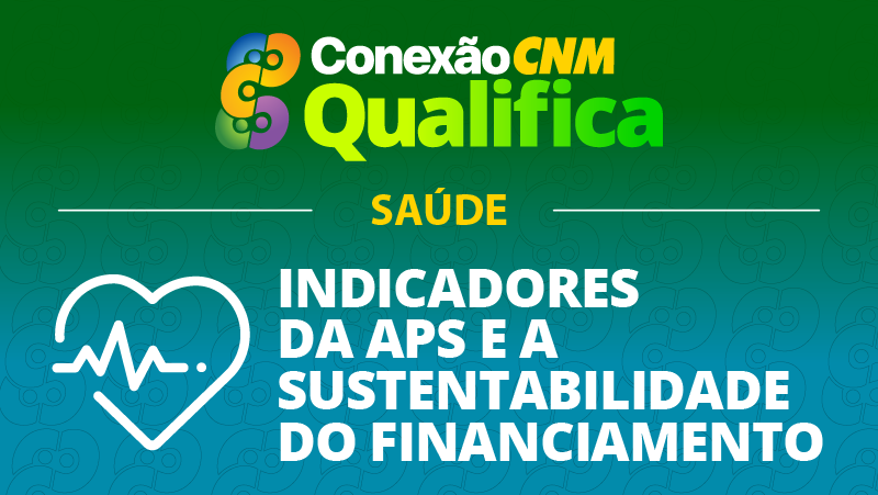Indicadores da APS e a Sustentabilidade do Financiamento - Edição Maringá/PR