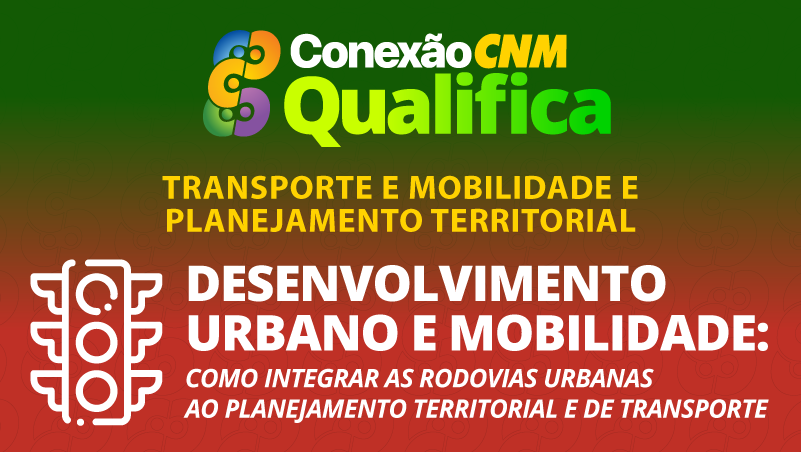 Desenvolvimento Urbano e Mobilidade: Como Integrar as Rodovias Urbanas ao Planejamento Territorial e de Transporte - Edição Campo Mourão/PR