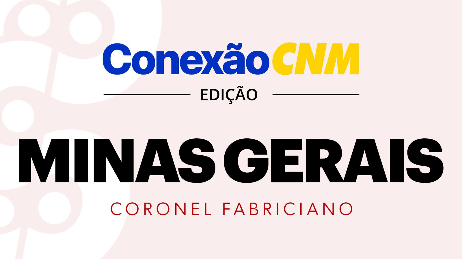 Conexão CNM - Edição MG Coronel Fabriciano