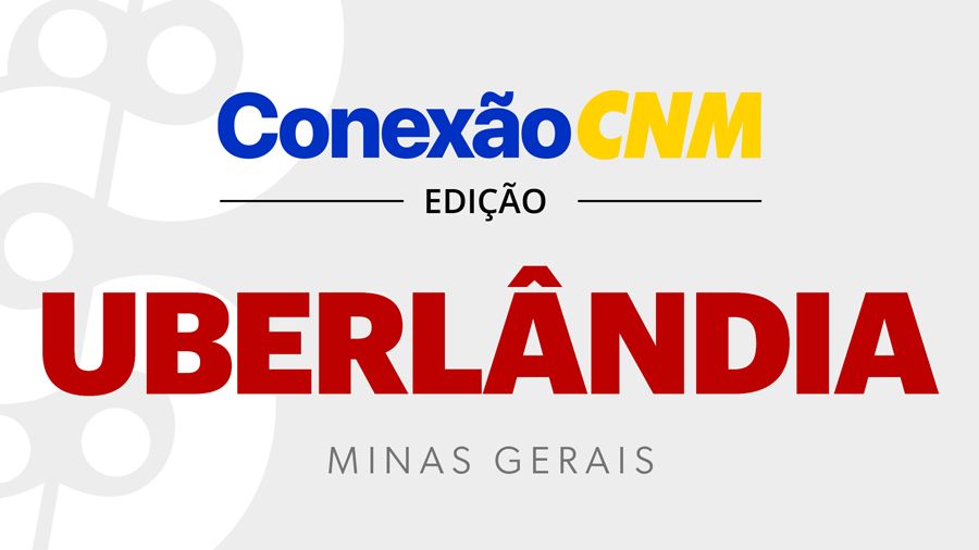 Conexão CNM - Edição MG Uberlândia