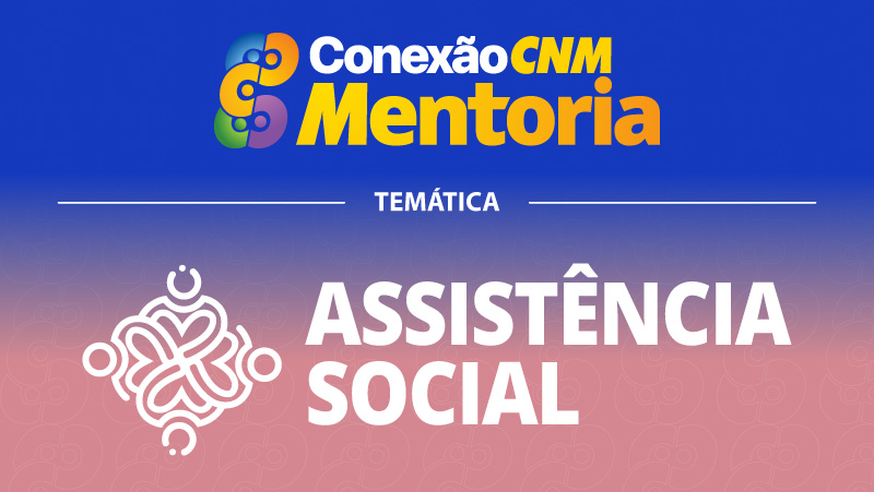 Conexão CNM - Mentoria Assistência Social III