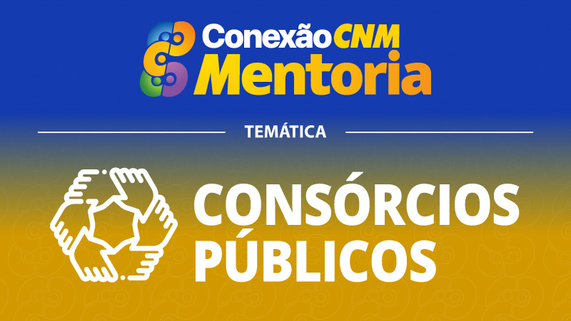 Conexão CNM - Mentoria Consórcios III
