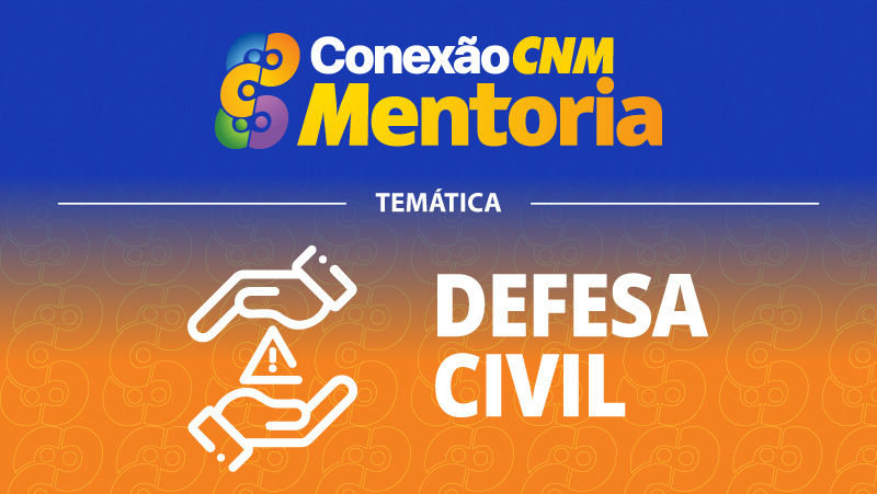 Conexão CNM - Mentoria Defesa Civil II