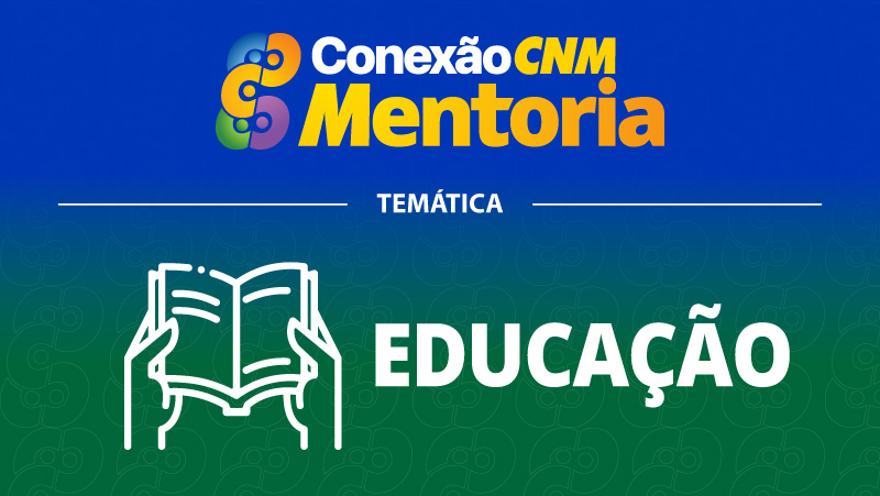 Conexão CNM - Mentoria Educação II
