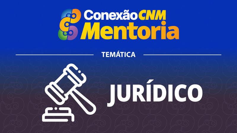 Conexão CNM - Mentoria Jurídico II