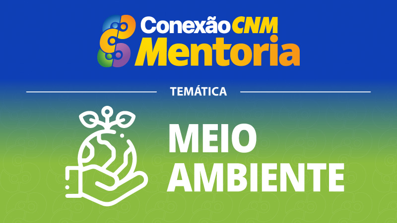 Conexão CNM - Mentoria Meio Ambiente III