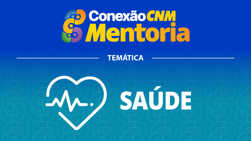 Conexão CNM - Mentoria Saúde II
