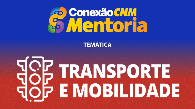 Conexão CNM - Mentoria Transporte e Mobilidade II
