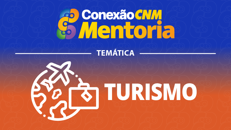 Conexão CNM - Mentoria Turismo IV