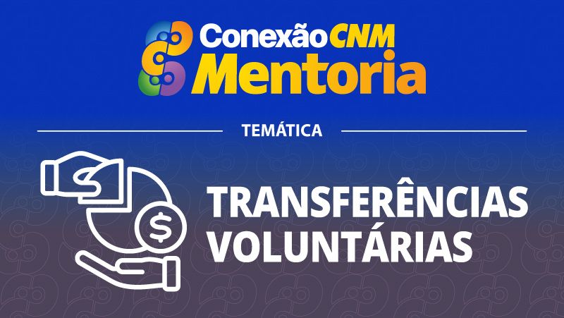 Conexão CNM - Transferências Voluntárias